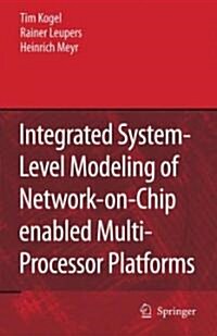 Integrated System-level Modeling of Network-on-chip Enabled Multi-processor Platforms (Hardcover)