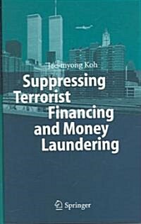 Suppressing Terrorist Financing and Money Laundering (Hardcover, 2006)