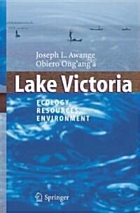 Lake Victoria: Ecology, Resources, Environment (Hardcover, 2006)