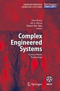 Complex Engineered Systems: Science Meets Technology (Hardcover)