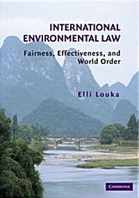 International Environmental Law : Fairness, Effectiveness, and World Order (Paperback)