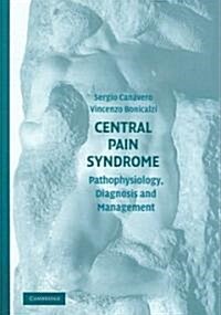 Central Pain Syndrome : Pathophysiology, diagnosis and management (Hardcover)