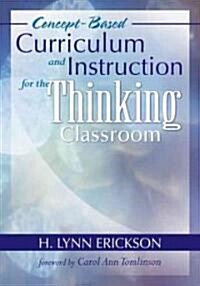 Concept-Based Curriculum and Instruction for the Thinking Classroom (Paperback)