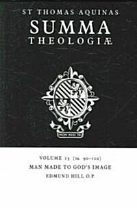 Summa Theologiae: Volume 13, Man Made to Gods Image : 1a. 90-102 (Paperback)