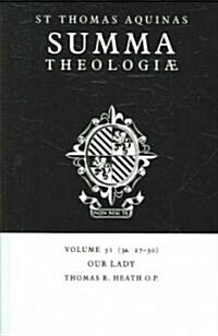 Summa Theologiae: Volume 51, Our Lady : 3a. 27-30 (Paperback)