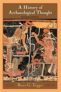 A History of Archaeological Thought (Paperback, 2 Revised edition)