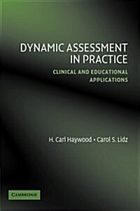 Dynamic Assessment in Practice : Clinical and Educational Applications (Paperback)