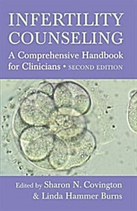 Infertility Counseling : A Comprehensive Handbook for Clinicians (Paperback, 2 Revised edition)