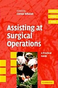 Assisting at Surgical Operations : A Practical Guide (Paperback)