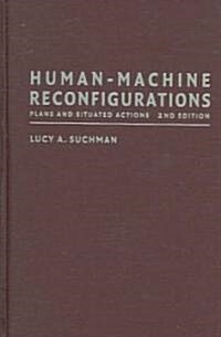 Human-Machine Reconfigurations : Plans and Situated Actions (Hardcover, 2 Revised edition)