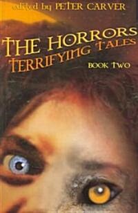 The Horrors: Terrifying Tales Book Two (Paperback)