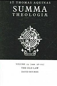 Summa Theologiae: Volume 29, The Old Law : 1a2ae. 98-105 (Paperback)