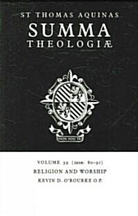 Summa Theologiae: Volume 39, Religion and Worship : 2a2ae. 80-91 (Paperback)