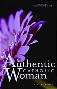 Authentic Catholic Woman (Paperback)