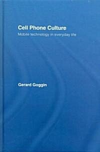 Cell Phone Culture : Mobile Technology in Everyday Life (Hardcover)