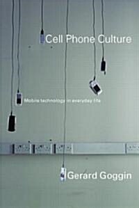 Cell Phone Culture : Mobile Technology in Everyday Life (Paperback)