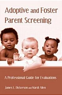 Adoptive and Foster Parent Screening : A Professional Guide for Evaluations (Hardcover)