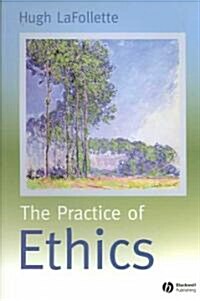 The Practice of Ethics (Paperback)