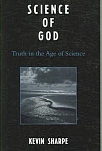 Science of God: Truth in the Age of Science (Paperback)