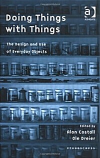 Doing Things with Things : The Design and Use of Everyday Objects (Hardcover)