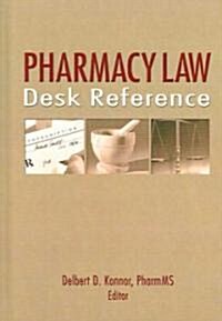 Pharmacy Law Desk Reference (Hardcover, 1st)