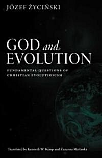 God and Evolution: Fundamental Questions of Christian Evolutionism (Paperback)