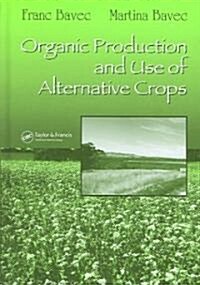 [중고] Organic Production and Use of Alternative Crops (Hardcover)