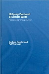 Helping Doctoral Students Write : Pedagogies for Supervision (Hardcover)