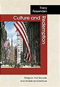 Culture and Redemption: Religion, the Secular, and American Literature (Hardcover)