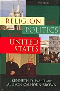 Religion And Politics in the United States (Hardcover, 5th)
