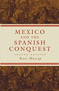 Mexico and the Spanish Conquest (Paperback, 2)