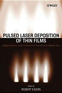 Pulsed Laser Deposition of Thin Films: Applications-Led Growth of Functional Materials (Hardcover)