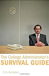The College Administrators Survival Guide (Hardcover)