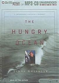 The Hungry Ocean: A Swordboat Captains Journey (MP3 CD)