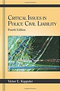 Critical Issues in Police Civil Liability (Paperback, 4th)