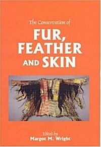 The Conservation of Fur, Feather And Skin (Paperback)