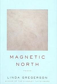 Magnetic North (Hardcover, 1st)