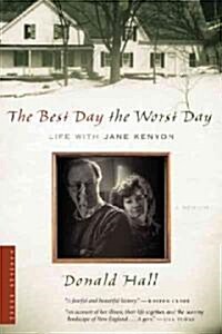 The Best Day the Worst Day: Life with Jane Kenyon (Paperback)