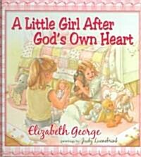 A Little Girl After Gods Own Heart: Learning Gods Ways in My Early Days (Hardcover)