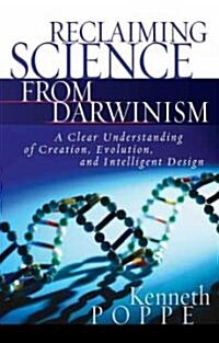 Reclaiming Science from Darwinism (Paperback, 1st)