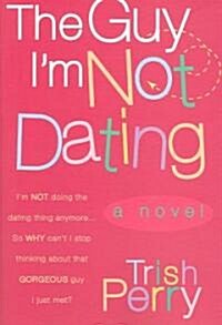 The Guy Im Not Dating (Paperback)