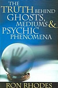 The Truth Behind Ghosts, Mediums, & Psychic Phenomena (Paperback)