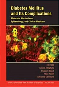 Diabetes Mellitus and Its Complications: Molecular Mechanisms, Epidemiology, and Clinical Medicine, Volume 1084 (Paperback)