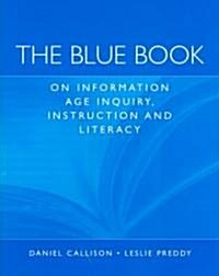 The Blue Book on Information Age Inquiry, Instruction and Literacy (Paperback)