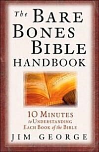 [중고] The Bare Bones Bible Handbook: 10 Minutes to Understanding Each Book of the Bible (Paperback, 1st)