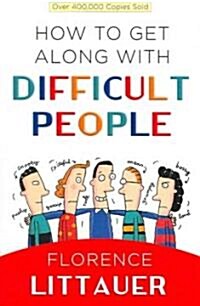 How to Get Along With Difficult People (Paperback, 1st)