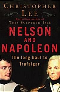 Nelson and Napoleon: The Long Haul to Trafalgar (Paperback)