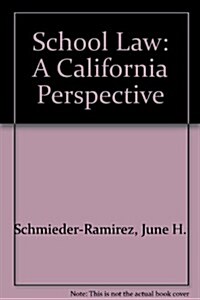 School Law: A California Perspective (Paperback, 2, Revised)
