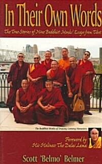 In Their Own Words: The True Stories of Nine Buddhist Monks Escape from Tibet (Paperback)