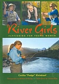 River Girls: Fly Fishing for Young Women (Paperback)